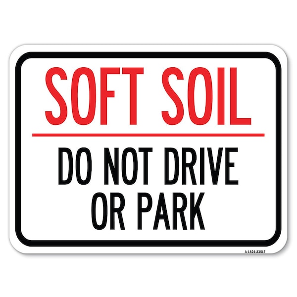 Outdoor-Grade Soft Soil Do Not Drive or Park Heavy-Gauge Aluminum Rust Proof Parking, A-1824-23517